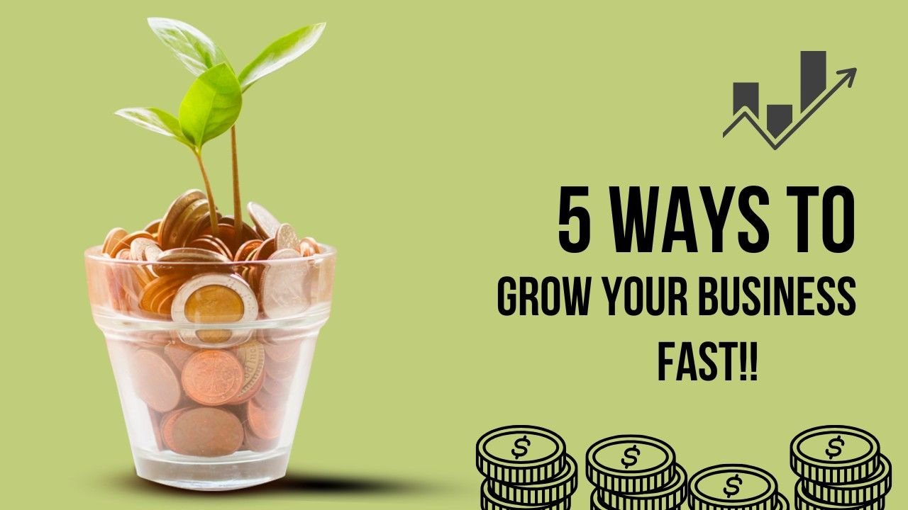 5 Smart Ways to Grow Your Small Business Fast