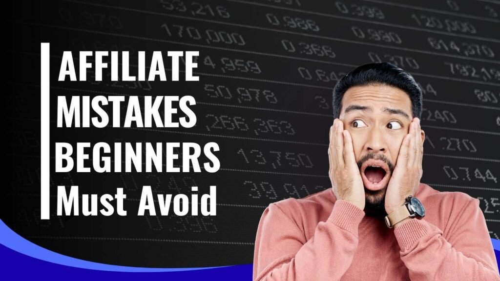 Affiliate Marketing Mistakes Beginners Must Avoid