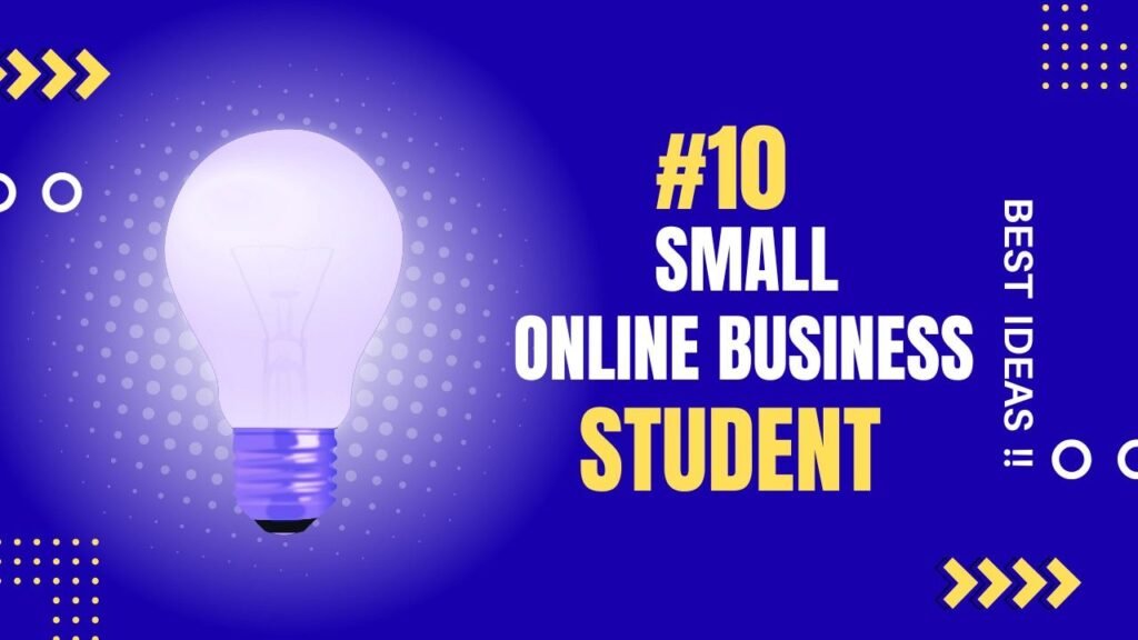 10 Small Online Business Ideas for Students and Busy Adults