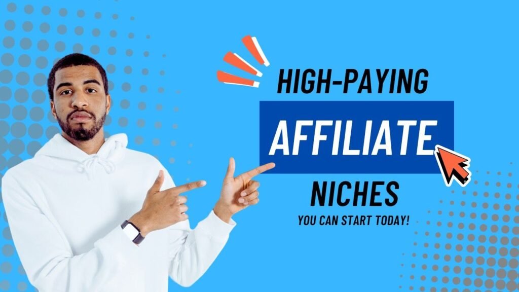 7 High-Paying Affiliate Niches You Can Start Today